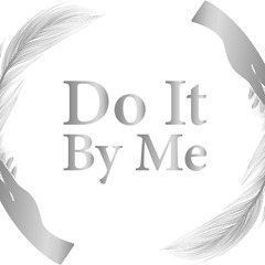 Do It By Me