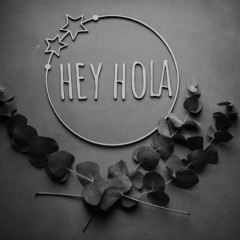 HEY HOLA