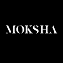 MOKSHA