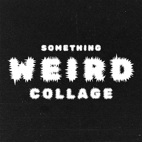 Something Weird Collage
