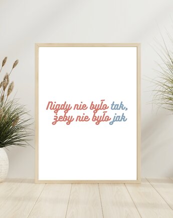 Plakat z tekstem, nigdy nie było tak