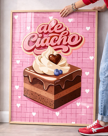Plakat Ale ciacho