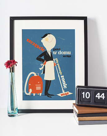 Plakat 30cmx40cm Szczęście gości w domu wciąż, gdy pomaga żonie mąż