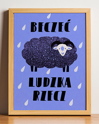 Plakat Beczeć ludzka rzecz