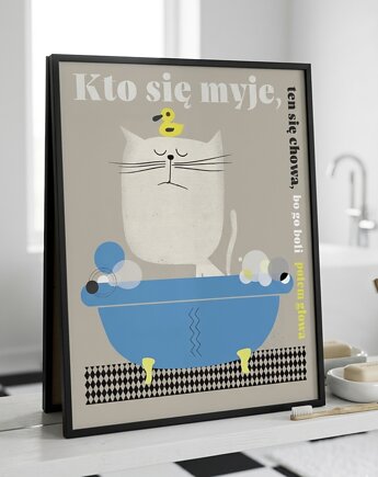 Plakat 50x70 Kto się myje ten się chowa bo go potem boli głowa
