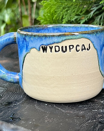 Kubek "Wydupcaj"