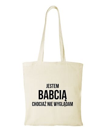 Torba bawełniana "Jestem babcią, chociaż nie wyglądam"