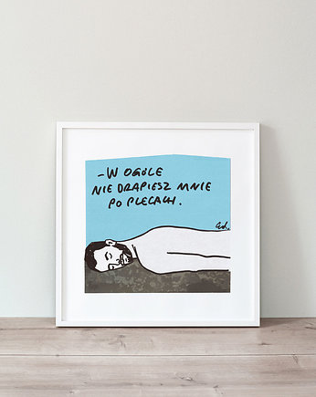 Plakat W ogóle nie drapiesz mnie po plecach