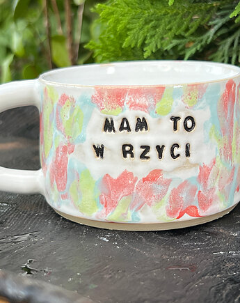 Kubek "Mam To w Rzyci"