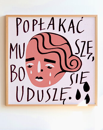 Plakat Popłakać muszę