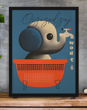 Plakat oszczędny jak słoń , oszczędzaj wodę