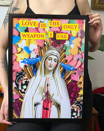Plakat Love Is The Only Weapon Matka Boska A3