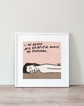 Plakat W ogóle nie drapiesz mnie po plecach
