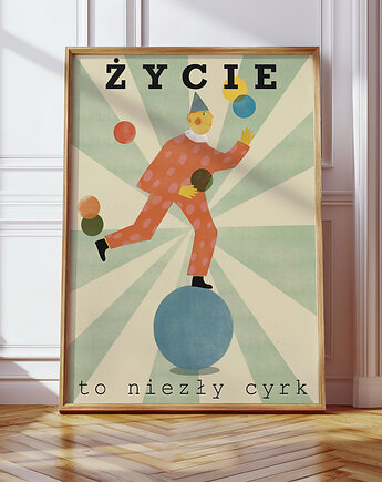 Plakat Życie to niezły cyrk