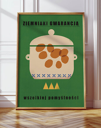 Plakat Ziemniaki gwarancją wszelkiej pomyślności