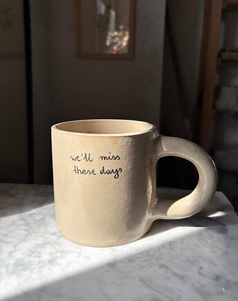 Duży Ceramiczny Sentymentalny Kubek We'll Miss These Days 500 ml