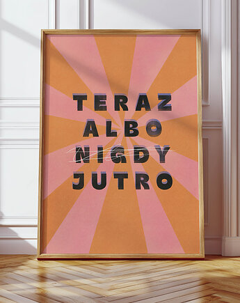 Plakat Teraz albo jutro