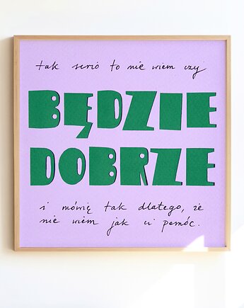 Plakat Będzie dobrze